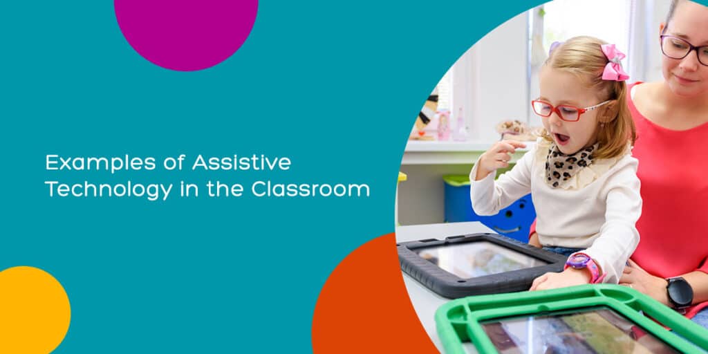 7 Simple Examples of Assistive Technology in the Classroom