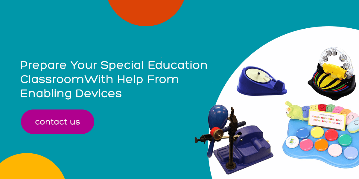 Prepare Your Special Education Classroom With Help From Enabling Devices